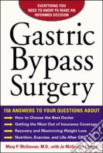 Gastric Bypass Surgery libro in lingua di McGowan Mary P. M.D., McGowan Chopra Jo