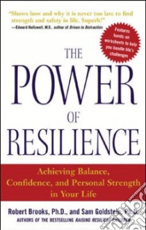 The Power Of Resilience libro in lingua di Brooks Robert, Goldstein Sam
