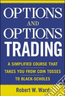 Options and Options Trading libro in lingua di Ward Robert W.