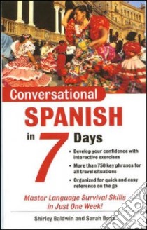 Conversational Spanish in 7 Days libro in lingua di Baldwin Shirley, Boas Sarah