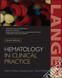 Hematology in Clinical Practice libro in lingua di Hillman Robert S., Ault Kenneth A. M.D., Rinder Henry M. M.D.
