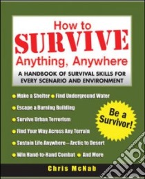 How to Survive Anything, Anywhere libro in lingua di McNab Chris