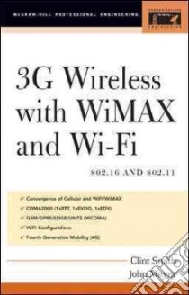 3G Wireless With WiMAX and Wi-Fi: 802.16 and 802.11 libro in lingua di Smith Clint, Meyer John