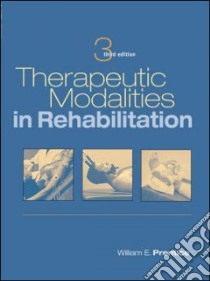 Therapeutic Modalities In Rehabilitation libro in lingua di Prentice William E., Quillen Willaim S. Ph.D. (CON), Underwood Frank Ph.D. (CON)