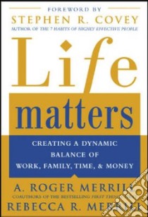 Life Matters libro in lingua di Merrill A. Roger, Merrill Rebecca R.