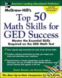 Mcgraw Hills Top 50 Math Skills For GED Success libro in lingua di Mitchell Robert, Emery Dolores
