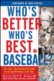 Who's Better, Who's Best in Baseball? libro in lingua di Kalb Elliott, Costas Bob (FRW)