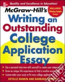 Mcgraw-Hill's Writing An Outstanding College Application Essay libro in lingua di Rankin Estelle, Murphy Barbara