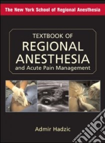 Textbook of Regional Anesthesia and Acute Pain Management libro in lingua di Hadzic Admir (EDT)