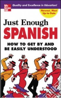 Just Enough Spanish libro in lingua di Ellis D. L., Ellis R.