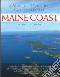 A Visual Cruising Guide to the Maine Coast libro in lingua di Bildner James L.