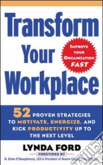 Transform Your Workplace libro in lingua di Ford Lynda