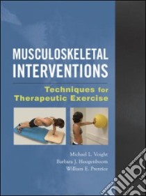 Musculoskeletal Interventions libro in lingua di Voight Michael L. (EDT), Hoogenboom Barbara J. (EDT), Prentice William E. (EDT)