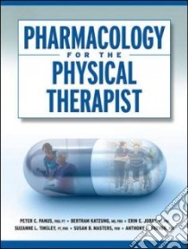 Pharmacology for the Physical Therapist libro in lingua di Panus Peter, Tinsley Suzanne, Jobst Erin E., Katzung Bertram G.