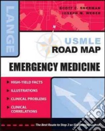 Usmle Road Map libro in lingua di Sherman Scott C. M.D., Weber Joseph M. M.D.