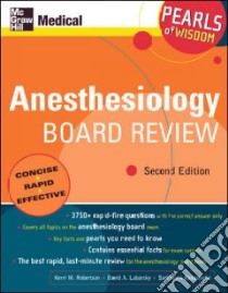 Anesthesiology Board Review libro in lingua di Robertson Kerri M. M.D., Lubarsky David A. (EDT), Ranasinghe Sudharma M.D., Robertson Kerri M. M.D. (EDT)