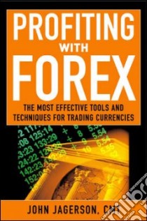 Profiting With Forex libro in lingua di Jagerson John, Hansen S. Wade