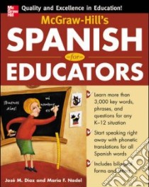 Mcgraw-Hill's Spanish for Educators libro in lingua di Diaz Jose M., Nadel Maria F.
