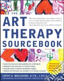 The Art Therapy Sourcebook libro in lingua di Malchiodi Cathy A.