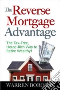 The Reverse Mortgage Advantage libro in lingua di Boroson Warren