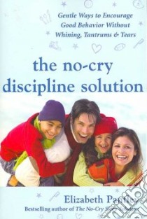 The No-cry Discipline Solution libro in lingua di Pantley Elizabeth