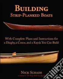 Building Strip-Planked Boats libro in lingua di Schade Nick
