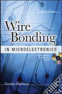 Wire Bonding in Microelectronics libro in lingua di Harman George