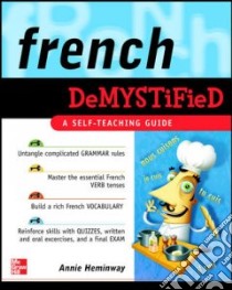 French Demystified libro in lingua di Annie Heminway