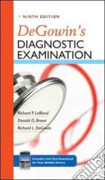 DeGowin's Diagnostic Examination libro in lingua di LeBlond Richard F. M.D., DeGowin Richard L. M.D., Brown Donald D. M.D., DeGowin Elmer M.D. (ILT), Abel Jim