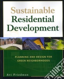 Sustainable Residential Development libro in lingua di Friedman Avi