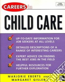 Careers in Child Care libro in lingua di Eberts Marjorie, Gisler Margaret