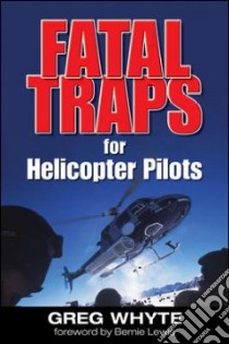 Fatal Traps for Helicopter Pilots libro in lingua di Whyte Greg