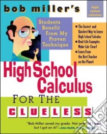 Bob Miller's High School Calculus for the Clueless libro in lingua di Miller Robert