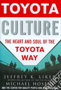Toyota Culture libro in lingua di Liker Jeffrey K., Hoseus Michael