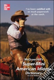 Mcgraw-Hill's Super-Mini American Idioms Dictionary libro in lingua di Spears Richard A.
