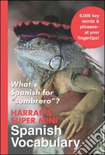 Harrap's Super-Mini Spanish Vocabulary libro in lingua di Not Available (NA)
