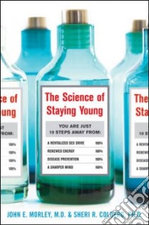 The Science of Staying Young libro in lingua di Morley John E., Colberg Sheri R. Ph.D.