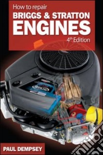 How to Repair Briggs & Stratton Engines libro in lingua di Dempsey Paul