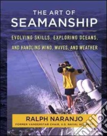 The Art of Seamanship libro in lingua di Naranjo Ralph