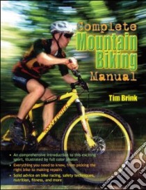The Complete Mountain Biking Manual libro in lingua di Brink Tim
