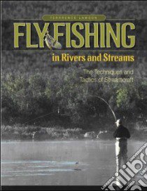 Fly Fishing in Rivers and Streams libro in lingua di Lawton Terry