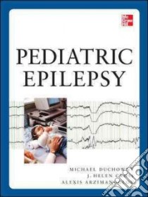 Pediatric Epilepsy libro in lingua di Duchowny Michael, Cross Helen, Arzimanoglou Alexis, Glauser Tracy, Hirsch Edouard