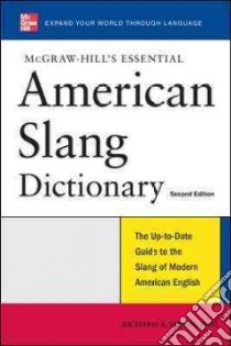 Mcgraw-Hill's Essential American Slang Dictionary libro in lingua di Spears Richard A.