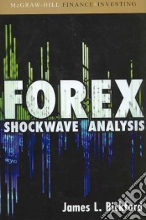 Forex Shockwave Analysis libro in lingua di Bickford James L.