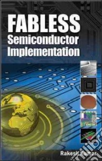 Fabless Semiconductor Implementation libro in lingua di Kumar Rakesh
