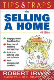 Tips and Traps When Selling a Home libro in lingua di Irwin Robert