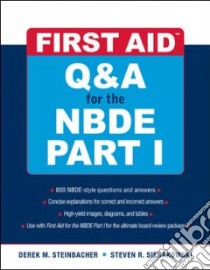 First Aid Q&A for the NBDE Part I libro in lingua di Steinbacher Derek M., Sierakowski Steven R.