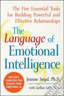 The Language of Emotional Intelligence libro in lingua di Segal Jeanne, Jaffe Jaelline Janice