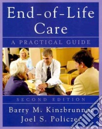 End-of-Life Care libro in lingua di Kinzbrunner Barry M. M.D. (EDT), Policzer Joel S. M.D. (EDT)