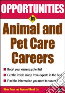 Opportunities in Animal and Pet Care Careers libro in lingua di Lee Mary Price, Lee Richard S.